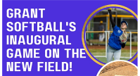 Grant High Inaugural Softball Game